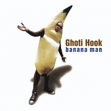 Ghoti Hook - Banana Man