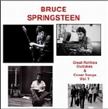 Bruce Springsteen - Great Rarities, Outtakes & Cover Songs Vol 1