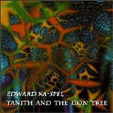 Edward Ka-Spel - Tanith And The Lion Tree