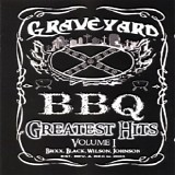 Graveyard BBQ - Greatest Hits Volume I