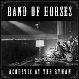 Band Of Horses - Acoustic At The Ryman