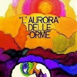 Le Orme - L'Aurora Delle Orme