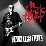 The Angels - Talk the Talk