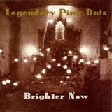 The Legendary Pink Dots - Brighter Now