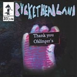 Buckethead - Thank you Ohlinger's