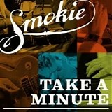 Smokie - Take A Minute