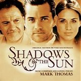 Mark Thomas - Shadows In the Sun - Original Motion Picture Soundtrack