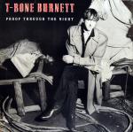 T-Bone Burnett - Proof Through The Night
