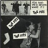 The Fits - You Said We'd Never Make It EP