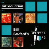 Bruford - An Introduction To Bill Bruford's Winterfold Records