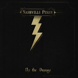 Nashville Pussy - Up The Dosage