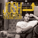 Josh Thompson - Turn It Up