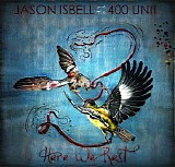 Jason Isbell & The 400 Unit - Here We Rest (2011) mp3