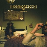 Phosphorescent - Muchacho de Lujo (Deluxe Edition)