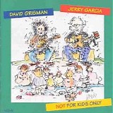 Jerry Garcia & David Grisman - Not for Kids Only