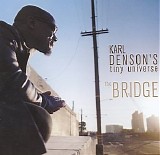 Karl Denson's Tiny Universe - The Bridge (2002) mp3