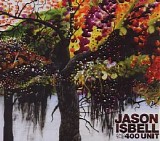 Jason Isbell & The 400 Unit - Jason Isbell and the 400 Unit