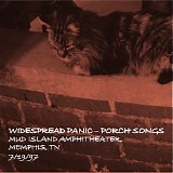 Widespread Panic - Porch Songs Vol. 01 - 7/19/1997 Memphis, TN