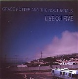 Grace Potter & The Nocturnals - Live Oh Five (2005) mp3