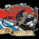 Drive-By Truckers - The Big To-Do (2010) flac