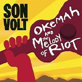 Son Volt - Okemah And The Melody Of Riot (2005) mp3