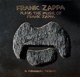 Frank Zappa - Frank Zappa Plays The Music Of Frank Zappa. A Memorial Tribute