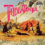 Tublatanka - Nebo - Peklo - Raj