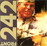 Front 242 - Politics Of Pressure