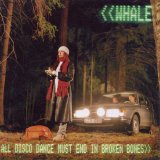 Whale - All Disco Dance Must End In Broken Bones