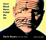 Gavin Bryars with Tom Waits - Jesus' Blood Never Failed Me Yet