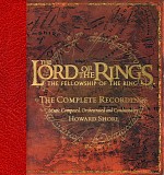 Howard Shore - The Lord Of The Rings - The Fellowship Of The Ring (The Complete Recordings)