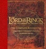 Howard Shore - The Lord Of The Rings - The Fellowship Of The Ring (The Complete Recordings)