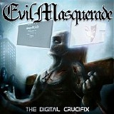 Evil Masquerade - The Digital Crucifix