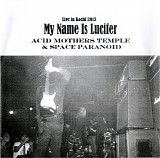 Acid Mothers Temple & Space Paranoid - Live In Kochi 2013 ~ My Name Is Lucifer