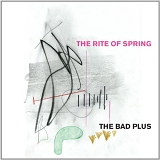 The Bad Plus - The Rite of Spring