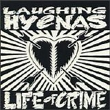 Laughing Hyenas - Life Of Crime/You Can't Pray A Lie