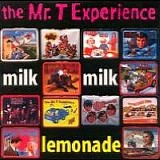 The Mr. T Experience - Milk Milk Lemonade