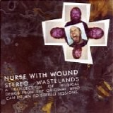 Nurse With Wound - Stereo Wastelands