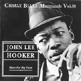 Charly Blues Masterworks - CBM38 John Lee Hooker (Blues For Big Town)