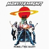 Monster Magnet - Monolithic Baby