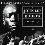 Charly Blues Masterworks - CBM07 John Lee Hooker (This Is Hip)