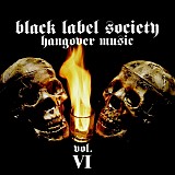 Black Label Society - Hangover Music, Vol. VI