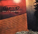 Clutch - Live At The Googolplex