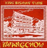 King Biscuit Time - Kwangchow