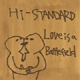 Hi-Standard - Love Is A Battlefield