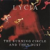 Lycia - The Burning Circle And Then Dust