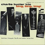 Charlie Hunter Trio - Bing, Bing, Bing!