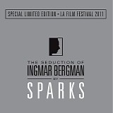 Sparks - The Seduction Of Ingmar Bergman