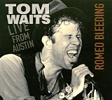 Tom Waits - Romeo Bleeding (Live From Austin)