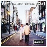 Oasis - (What's The Story) Morning Glory?